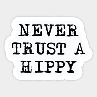 Never Trust A Hippy Black Painting Sticker